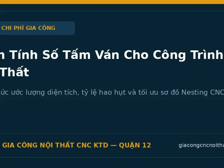 Hướng dẫn bóc tách và tính số tấm ván công trình nội thất chính xác