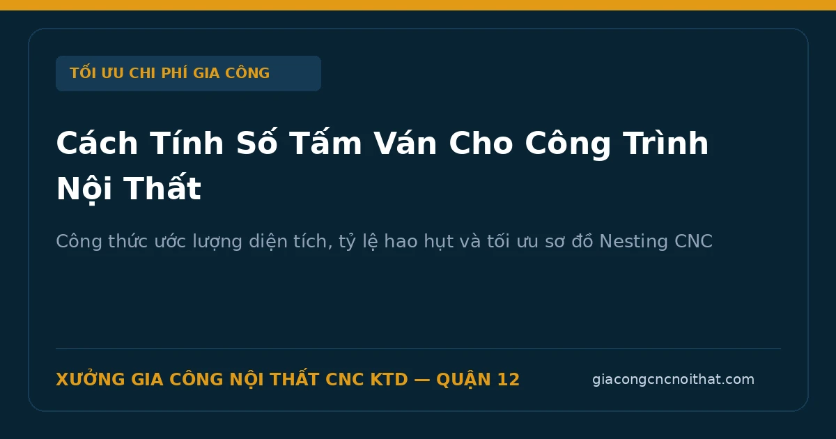 Hướng dẫn bóc tách và tính số tấm ván công trình nội thất chính xác