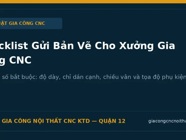Checklist 8 thông tin cần chuẩn bị khi gửi file bản vẽ cho xưởng CNC