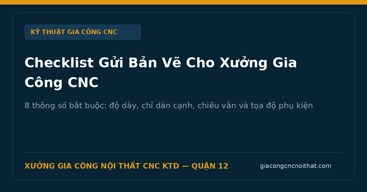 Checklist 8 thông tin cần chuẩn bị khi gửi file bản vẽ cho xưởng CNC